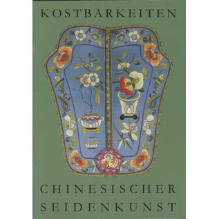 Staatliche Museeun zu Berlin: Ostasiatische Sammlung Kostbarkeiten chinesischer Seidenkunst, von  Renée Violet
