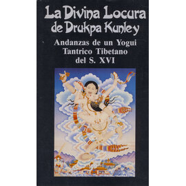 Miraguano Ediciones Madrid La Divina Locura de Drukpa Kunley, par Hipolito Heredia