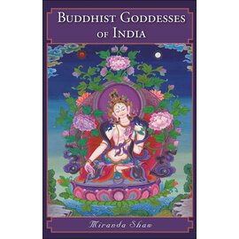 Princeton University Press Buddhist Goddesses of India, by Miranda Shaw