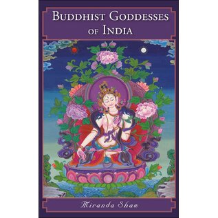 Princeton University Press Buddhist Goddesses of India, by Miranda Shaw