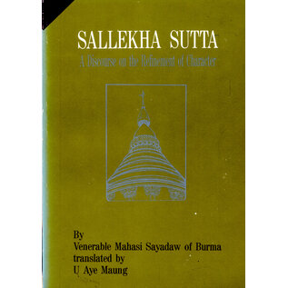 Buddhadharma Meditations Center Hinsdale Salekha Sutta: A Discourse on the Refinement of Character, by Ven. Mahasi Sayadaw of Burma