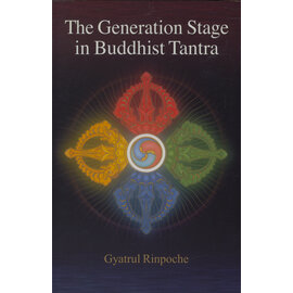 Snow Lion Publications The Generation Stage in Buddhist Tantra, by Gyatrul Rinpoche