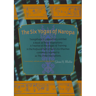 Snow Lion Publications The Six Yogas of Naropa, transl. ed. and introduced by Glenn H. Mullin