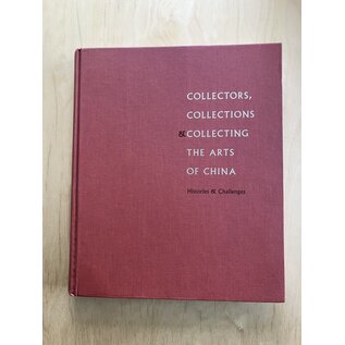 University Press of Florida Collectors, Collections, and Collecting the Arts of China: Histories and Challenges, by Jasin Steuber