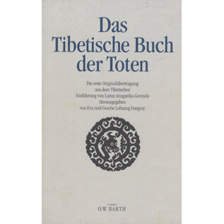 O.W.Barth Das Tiubetische Buch der Toten, übersetzt von Eva und Gesche Lobsang Dargyay