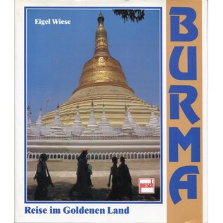Pietsch Verlag Stuttgart Burma: Reise im Goldenen Land, von Eigel Wiese