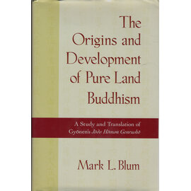 Oxford University Press The Origins and Development of Pure Land Buddhism, by Mark L. Blum