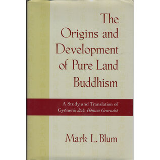 Oxford University Press The Origins and Development of Pure Land Buddhism, by Mark L. Blum