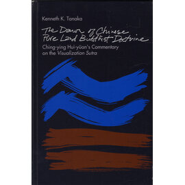 State University of New York Press (SUNY) The Dawn of Chinese Pure Land Buddhist Doctrine, by Kenneth K. Tanaka