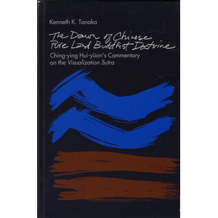 State University of New York Press (SUNY) The Dawn of Chinese Pure Land Buddhist Doctrine, by Kenneth K. Tanaka
