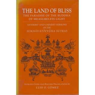 University of Hawai'i Press The Land of Bliss, The Paradise of the Buddha of Measureless Light, by Luis O. Gomez
