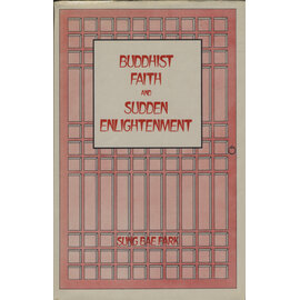 Sri Satguru Publications Buddhist Faith and Sudden Enlightenment, by Sung Bae Park