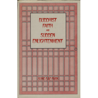 Sri Satguru Publications Buddhist Faith and Sudden Enlightenment, by Sung Bae Park