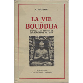 J. Maisonneuve Paris La Vie du Bouddha: D'après les Textes et les Monuments de l'Inde, par A Foucher