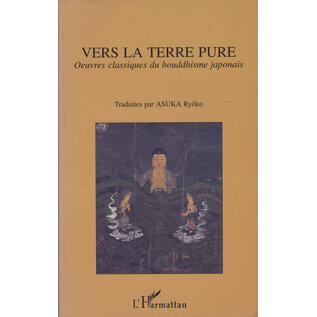 L'Harmattan Vers la Terre Pure: Oeuvres classiques du Bouddhisme japonais, bar Asuka Ryoko