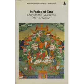 Wisdom Publications In Praise of Tara: Songs to the Saviouress, by Martin Willson