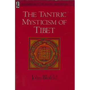 Shambhala The Tantric Mysticism of Tibet, by John Blofeld