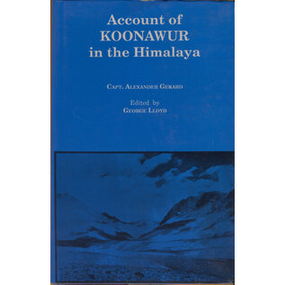 Indus Publishing Company New Delhi Account of Koonawur in the Himalaya, by Capt. Alexander Gerard, George Lloyd