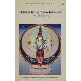 Wisdom Publications Opening the Eye of new Awareness, by HH the Dalai Lama, Donald Lopez Jr. , Jeffrey Hopkins