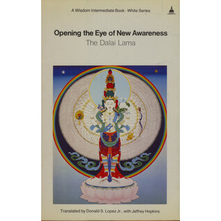 Wisdom Publications Opening the Eye of new Awareness, by HH the Dalai Lama, Donald Lopez Jr. , Jeffrey Hopkins
