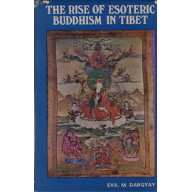 Motilal Banarsidas Publishers The Rise of Esoteric Buddhism in Tibet, by Eva M. Dargyay