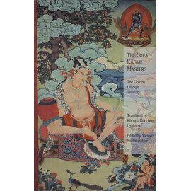 Snow Lion Publications The Great Kagyu Masters: The Golden Lineage Treasury, by Khenpo Könchog Gyaltsen, Victoria Huckenpanker