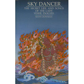 Routledge & Kegan Paul London Sky Dancer: The secret Life and Songs of the Lady Yeshe Tsogyal, by Keith Dowman