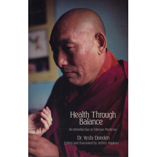 Snow Lion Publications Health through Balance: An Introduction to Tibetan Medicine, by Yeshi Donden