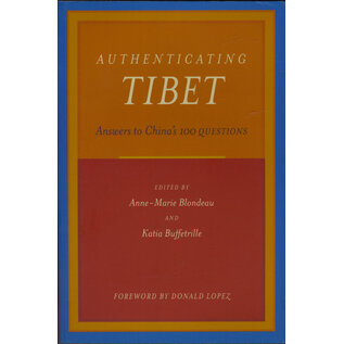 University of California Press Authentificating Tibet: Answers to China's 100 questions, by Anne-Marie Blondeau, Katia Buffetrille