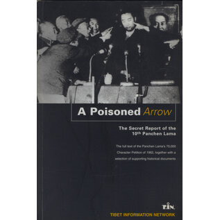 Tibet Information Network TIN A Poisoned Arrow: The Secret Report of the 10th Panchen Lama, by  TIN