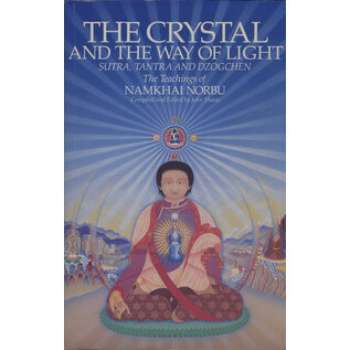 Routledge & Kegan Paul London The Crystal and the Way of Light, by Chögyal Namkhai Norbu, John Shane
