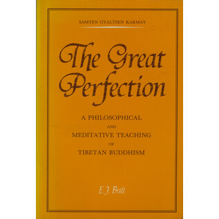 Brill The Great Perfection; A philosophical and meditative Teaching of Tibetan Buddhism, by Samten Gyaltsen Karmay