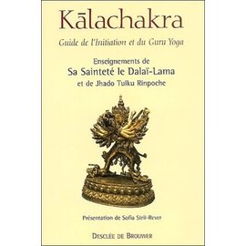 Desclée de Brouwer Kalachakra: Guide de l'initiation et du Guru Yoga, by HH the Dalai Lama, Jhado Tulku Rinpoche, Sofia Stril-Rever