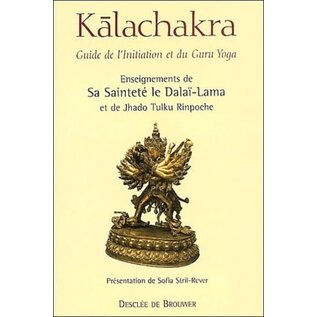 Desclée de Brouwer Kalachakra: Guide de l'initiation et du Guru Yoga, by HH the Dalai Lama, Jhado Tulku Rinpoche, Sofia Stril-Rever