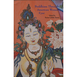 Snow Lion Publications Buddhism through Amercan Women's Eyes, ed. by Karma Lekshe Tsomo