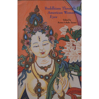 Snow Lion Publications Buddhism through Amercan Women's Eyes, ed. by Karma Lekshe Tsomo