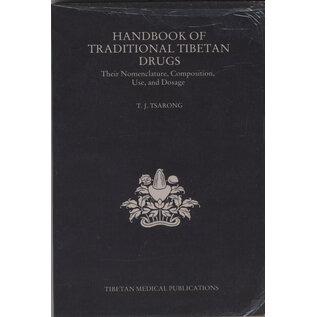 Tibetan Medical Publications Handbook of Traditional Tibetan Drugs, by T. J. Tsarong