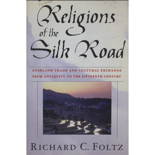 St. Martin's Griffin Religions of the Silk Road: Overland Trade and Cultural Exchange from Antiquity to the fifteenth Century