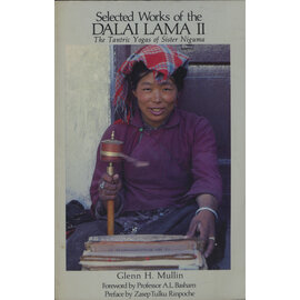 Snow Lion Publications Selected Works of the Dalai Lama II: The Tantric Yogas of Sister Niguma, by Glenn H. Mullin