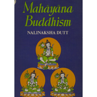 Motilal Banarsidas Publishers Mahayana Buddhism, by Nalinaksha Dutt