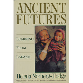 Sierra Club Books San Francisco Ancient Futures: Learning from Ladakh, by Helena Norberg-Hodge