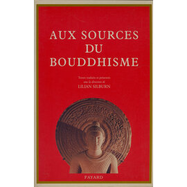 Fayard Aux Sources du Bouddhisme, par Lilian Silburn