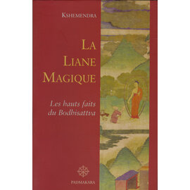 Editions Padmakara La Liane Magique: Les hautes faits du Bodhisattva, par Kshemendra