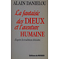 Editions du Rocher La Fantasie des Dieux et l' Aventure Humaine, par Alain Danielou