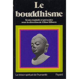 Fayard Le Bouddhisme: Textes traduits et presentés sous la direction de Lilian Silburn