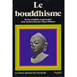 Fayard Le Bouddhisme: Textes traduits et presentés sous la direction de Lilian Silburn
