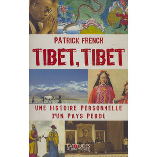 Editions Albin Michel Paris Tibet - Tibet: Une Histoire personelle d' un pays perdu, par Patrick French