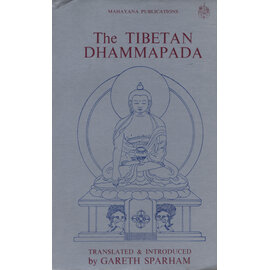 Mahayana Publications, New Delhi The Tibetan Dhammapada, transl. by Gareth Sparham