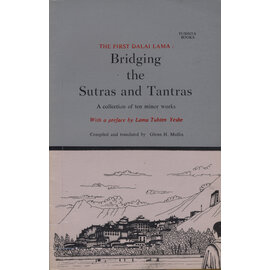 Tushita Books Bridging Sutras and Tantras: A collection of 10 minor works, by the Fisrst Dalai Lama, Glenn H. Mullin