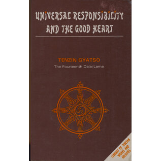 LTWA Universal Responsability and the good Heart, by Tenzin Gyatso, the Fourteenth Dalai Lama